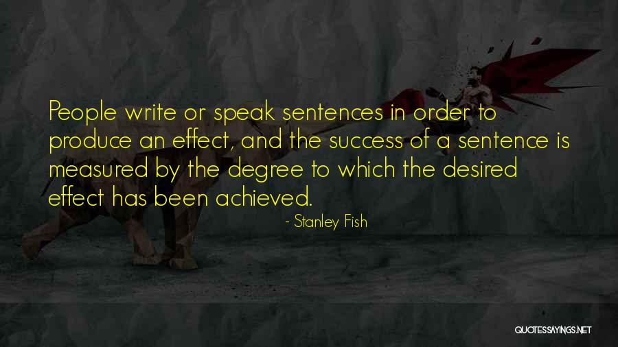 Best Achieved Success Quotes By Stanley Fish Best Achieved Success Quotes By Stanley Fish