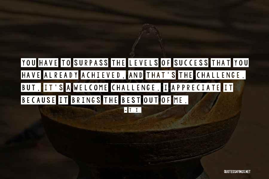Best Achieved Success Quotes By T.I. Best Achieved Success Quotes By T.I.