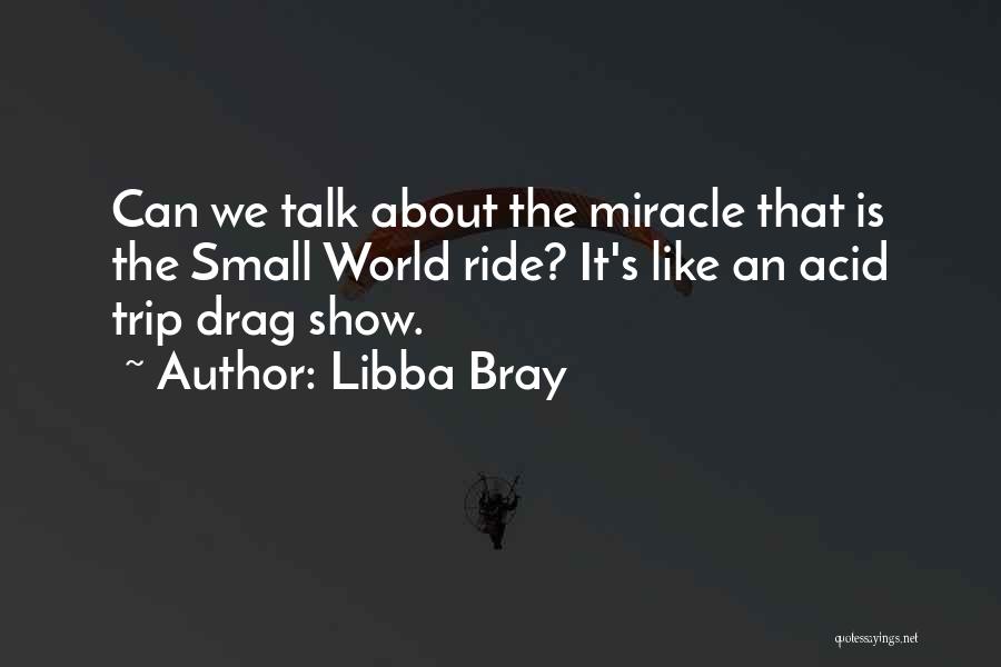 Best Acid Trip Quotes By Libba Bray