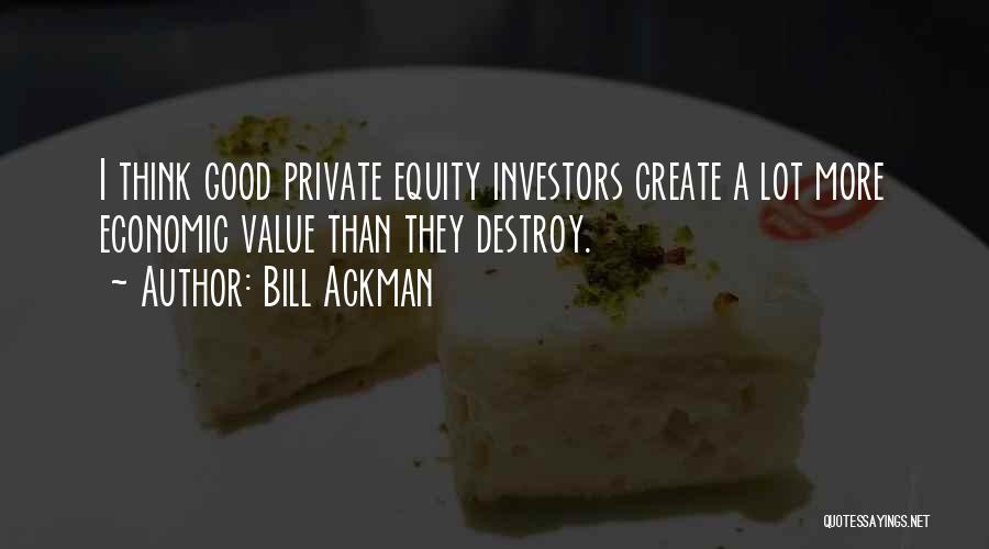Best Ackman Quotes By Bill Ackman