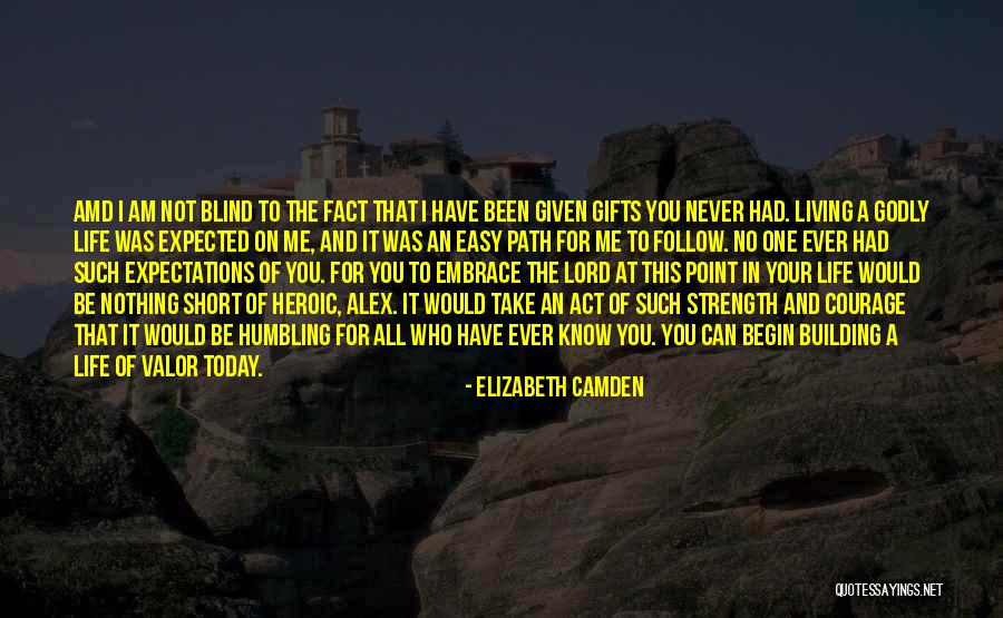 Best Act Of Valor Quotes By Elizabeth Camden