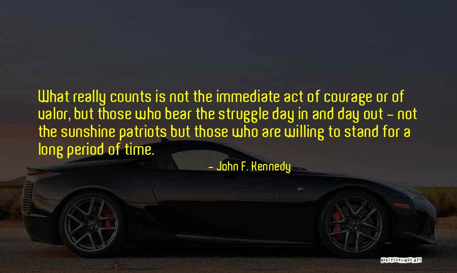 Best Act Of Valor Quotes By John F. Kennedy