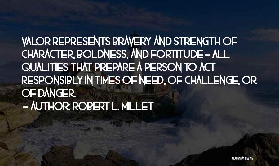 Best Act Of Valor Quotes By Robert L. Millet