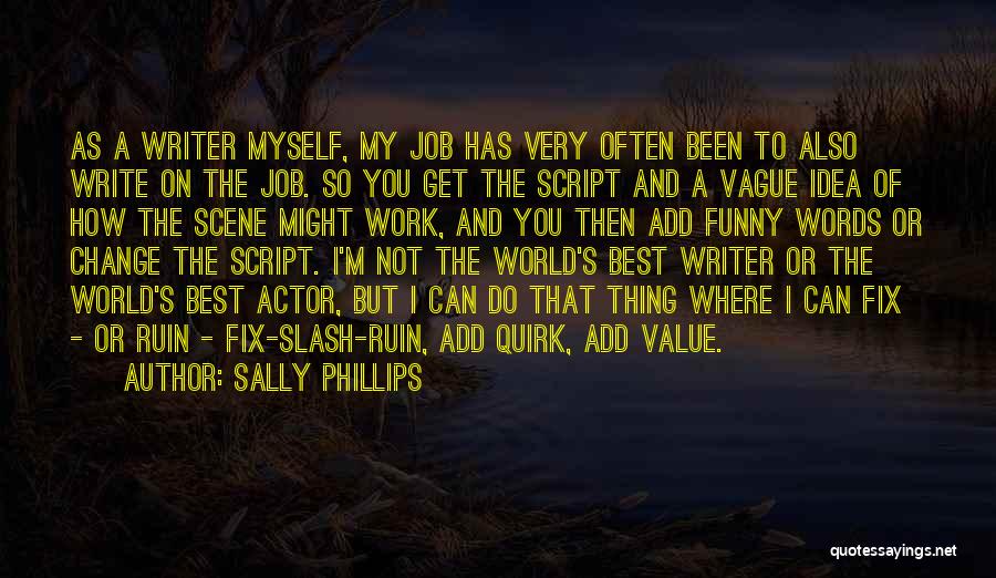 Best Actor Funny Quotes By Sally Phillips