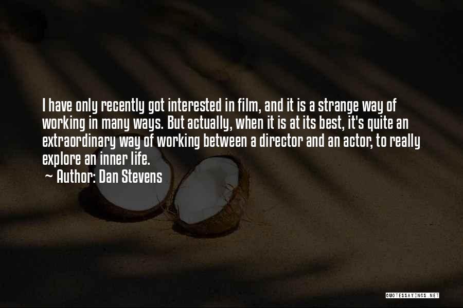 Best Actor Quotes By Dan Stevens