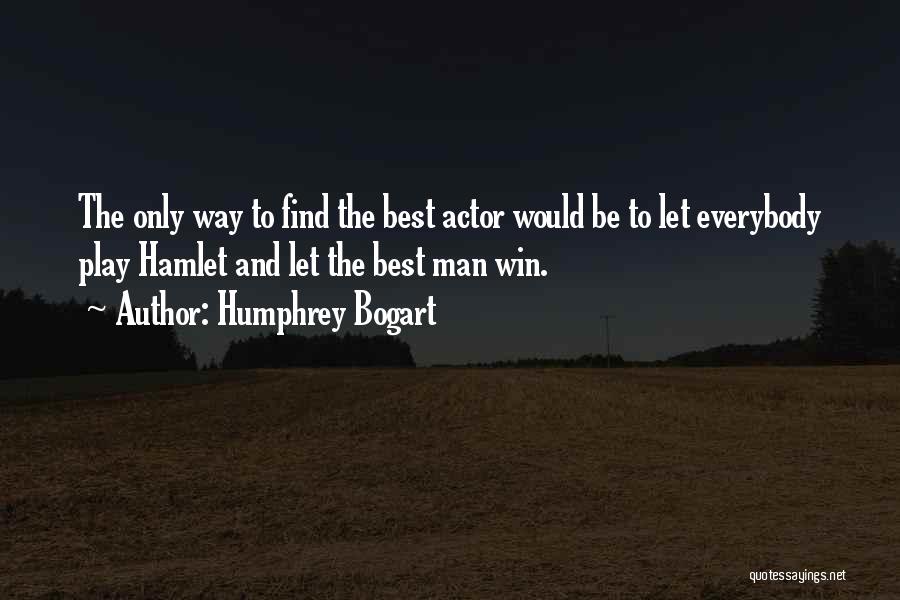 Best Actor Quotes By Humphrey Bogart