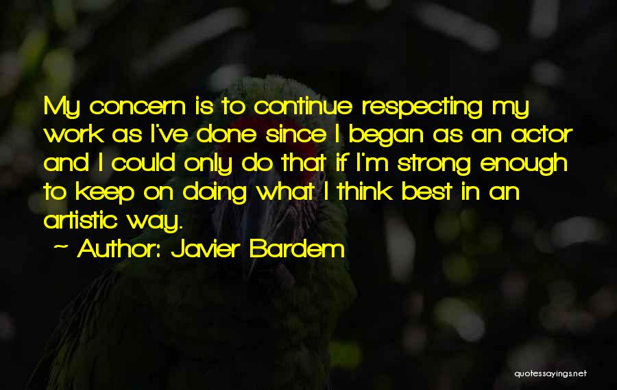 Best Actor Quotes By Javier Bardem