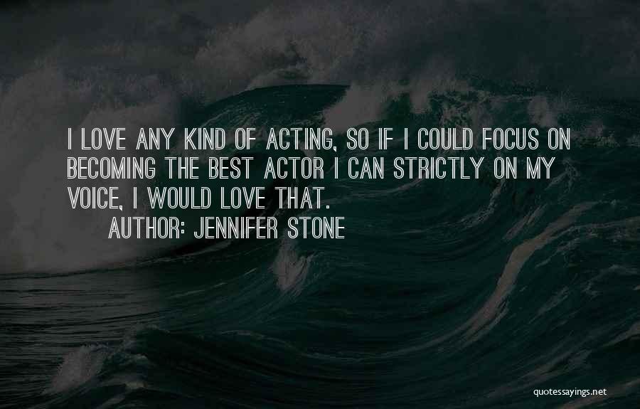 Best Actor Quotes By Jennifer Stone