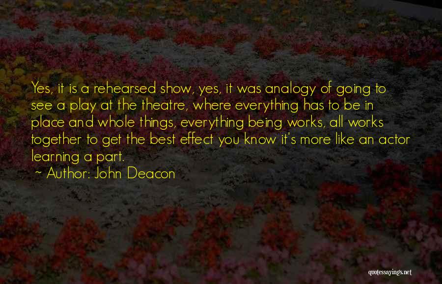 Best Actor Quotes By John Deacon