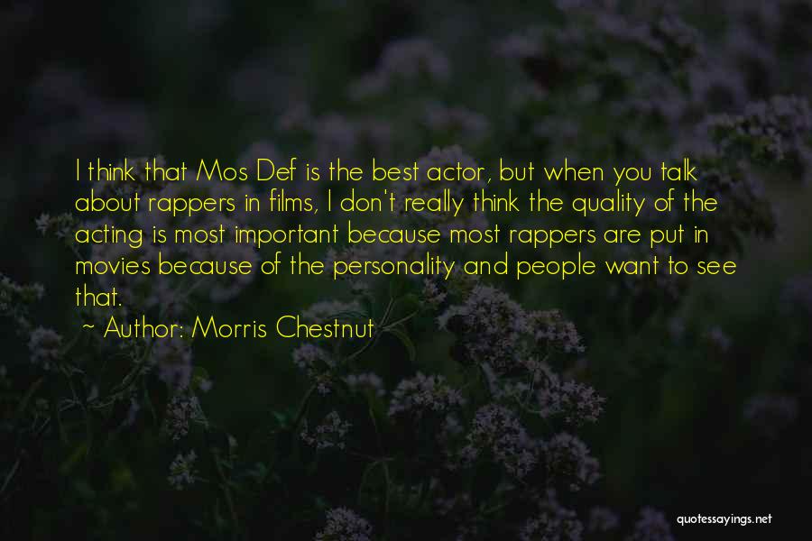 Best Actor Quotes By Morris Chestnut