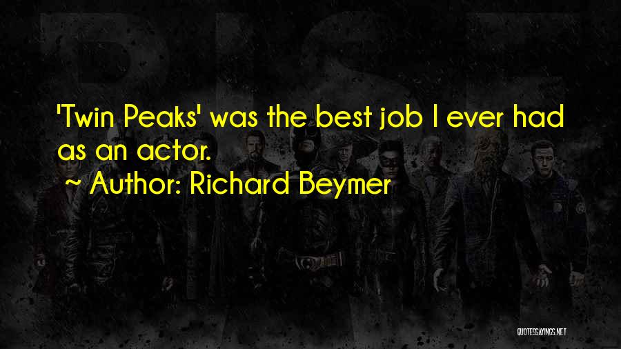 Best Actor Quotes By Richard Beymer