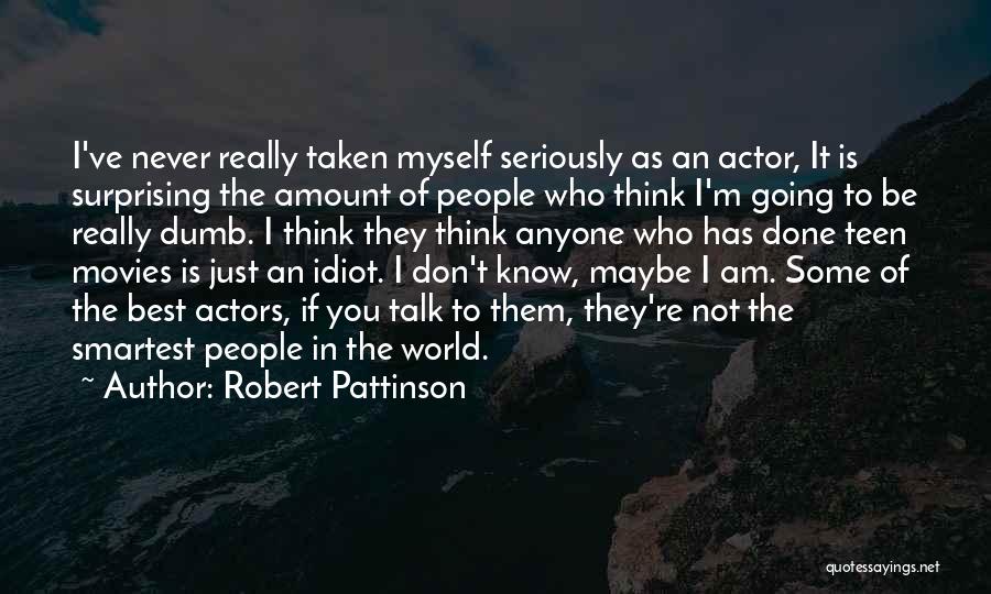 Best Actor Quotes By Robert Pattinson