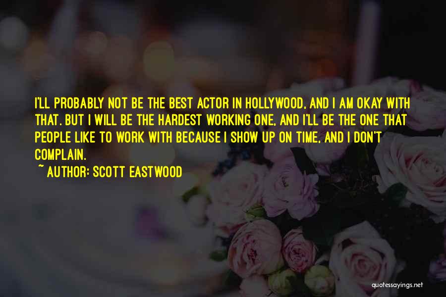 Best Actor Quotes By Scott Eastwood