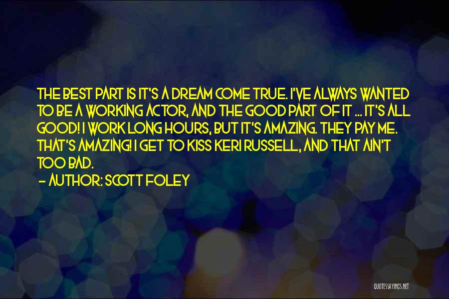 Best Actor Quotes By Scott Foley