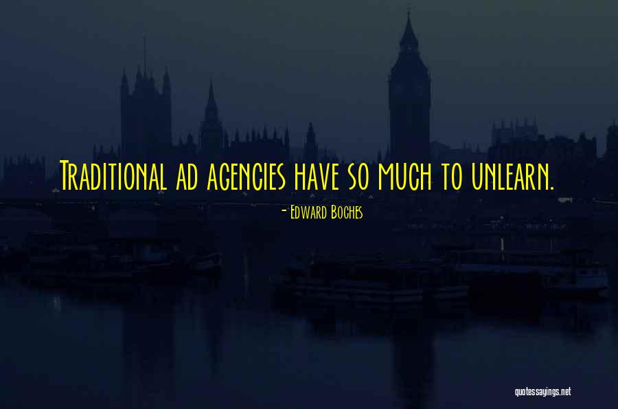 Best Ad Agency Quotes By Edward Boches