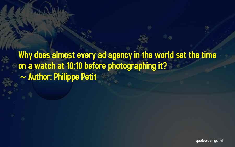 Best Ad Agency Quotes By Philippe Petit