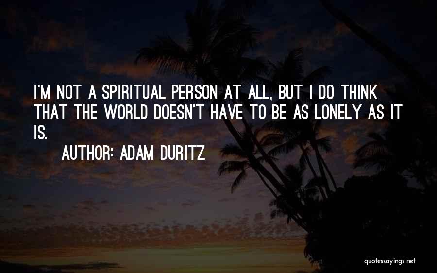 Best Adam Duritz Quotes By Adam Duritz