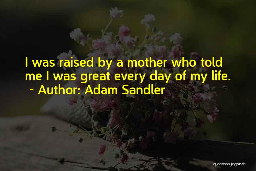 Best Adam Sandler Quotes By Adam Sandler