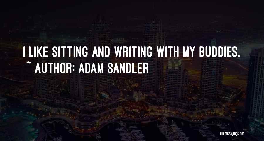 Best Adam Sandler Quotes By Adam Sandler