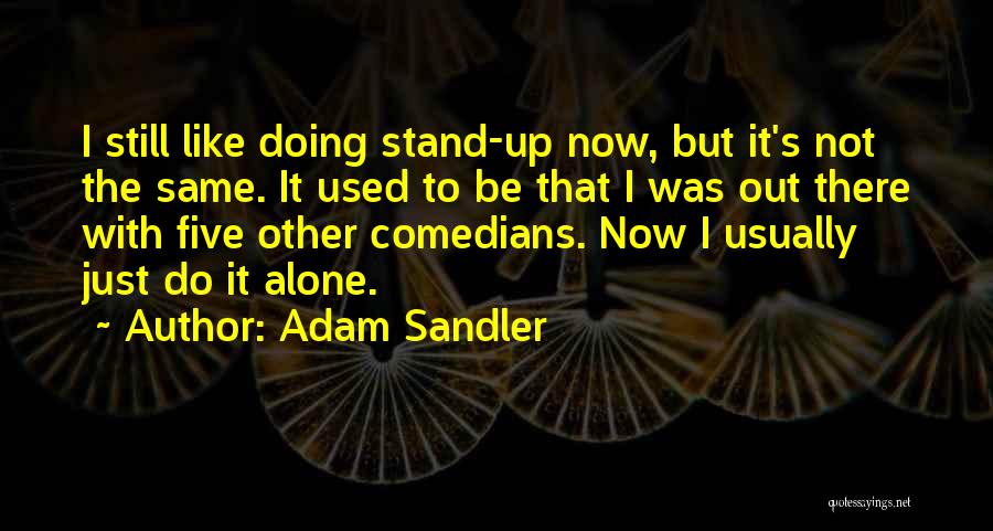 Best Adam Sandler Quotes By Adam Sandler