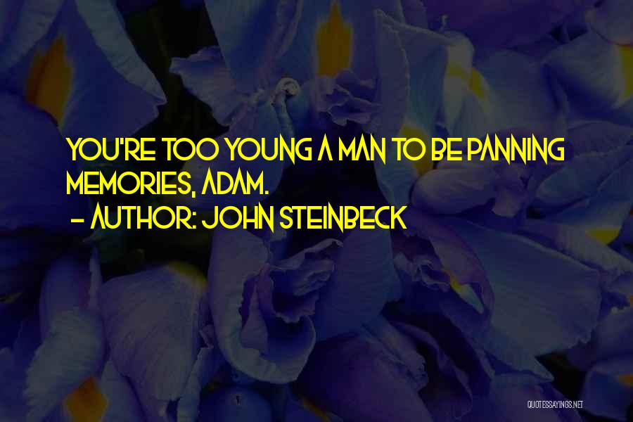 Best Adam Young Quotes By John Steinbeck