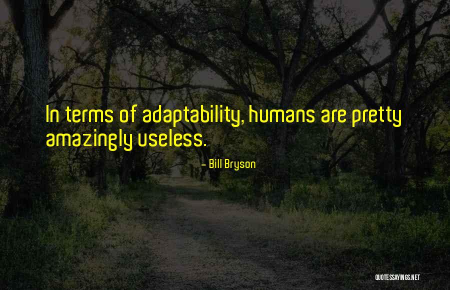 Best Adaptability Quotes By Bill Bryson Best Adaptability Quotes By Bill Bryson