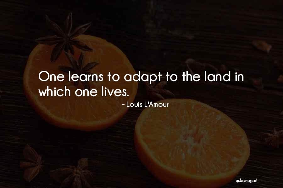 Best Adaptability Quotes By Louis L'Amour Best Adaptability Quotes By Louis L'Amour
