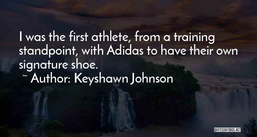 Best Adidas Quotes By Keyshawn Johnson