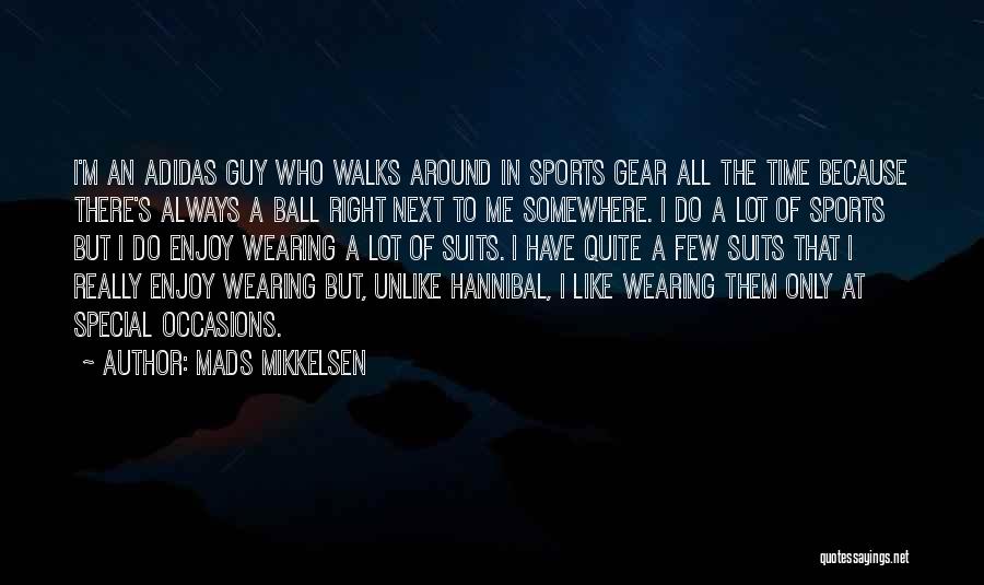 Best Adidas Quotes By Mads Mikkelsen