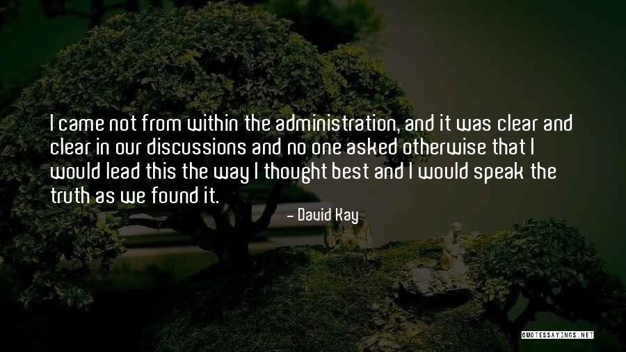 Best Administration Quotes By David Kay