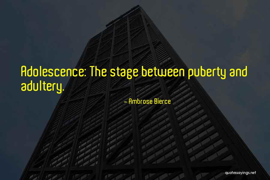 Best Adolescence Quotes By Ambrose Bierce