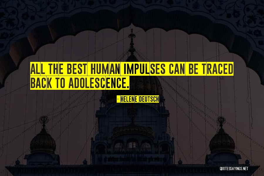 Best Adolescence Quotes By Helene Deutsch