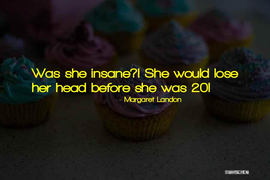 Best Adolescence Quotes By Margaret Landon Best Adolescence Quotes By Margaret Landon