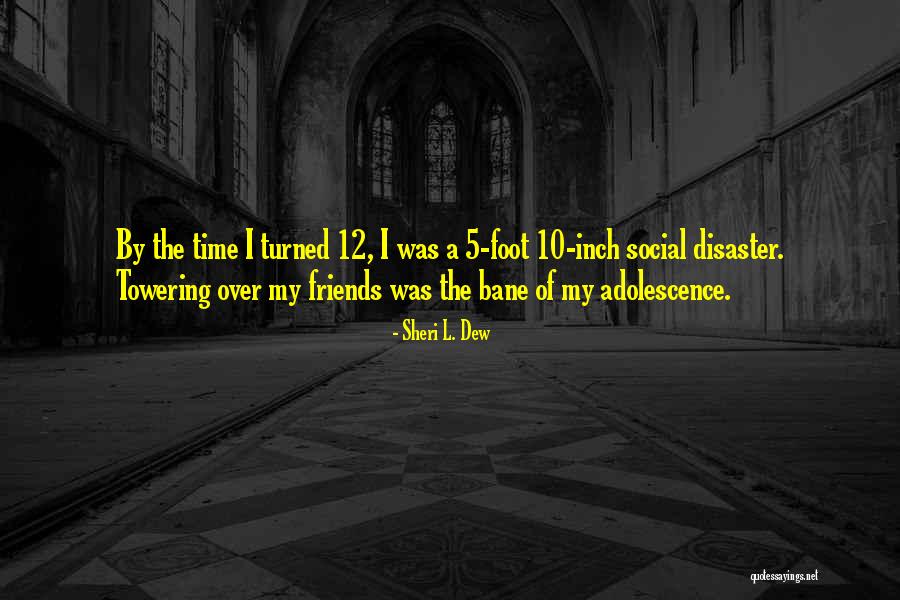 Best Adolescence Quotes By Sheri L. Dew Best Adolescence Quotes By Sheri L. Dew