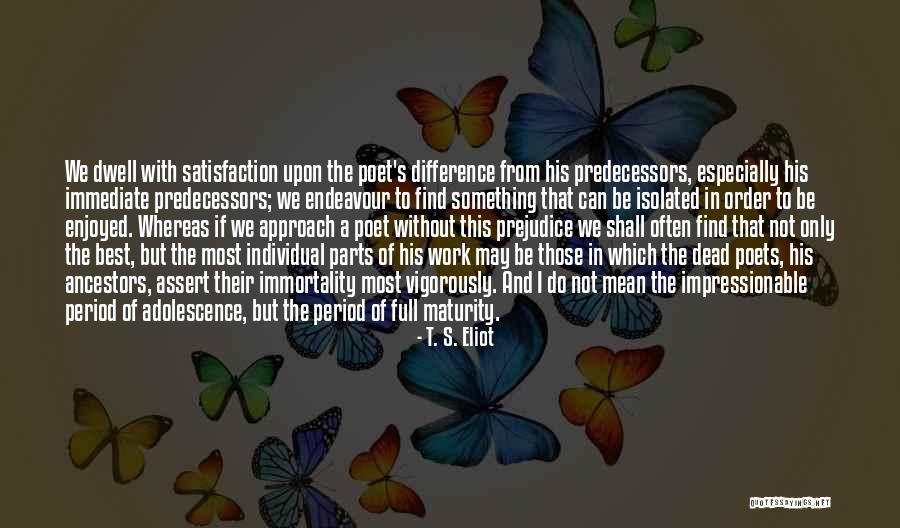 Best Adolescence Quotes By T. S. Eliot Best Adolescence Quotes By T. S. Eliot