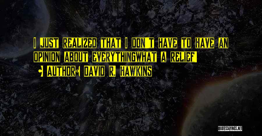 Best Advaita Quotes By David R. Hawkins