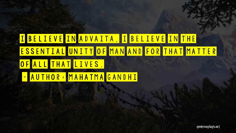 Best Advaita Quotes By Mahatma Gandhi