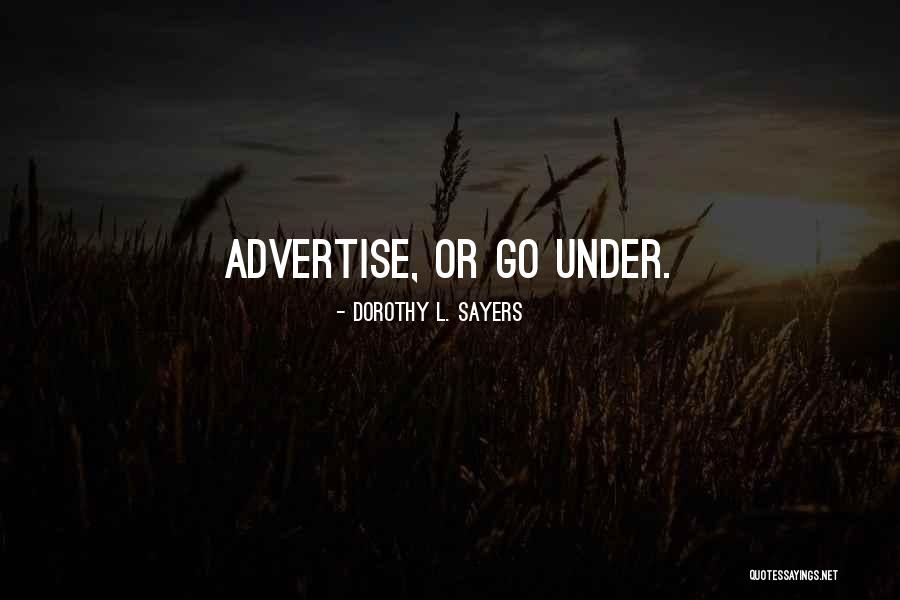 Best Advertise Quotes By Dorothy L. Sayers Best Advertise Quotes By Dorothy L. Sayers