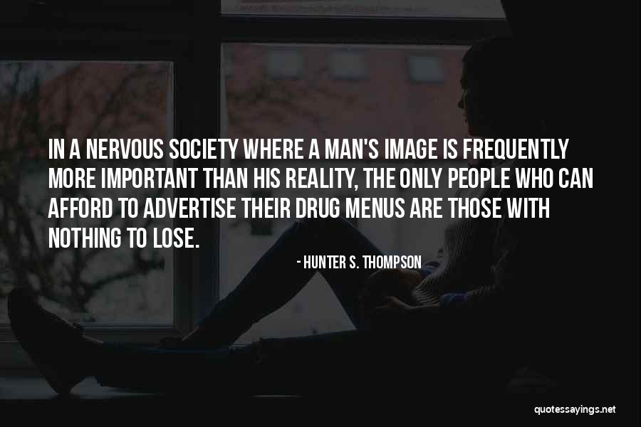 Best Advertise Quotes By Hunter S. Thompson Best Advertise Quotes By Hunter S. Thompson