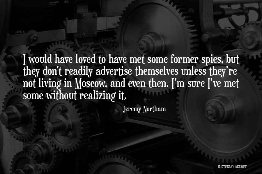 Best Advertise Quotes By Jeremy Northam Best Advertise Quotes By Jeremy Northam
