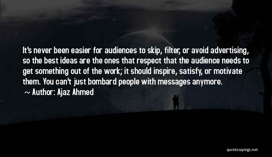 Best Advertising Quotes By Ajaz Ahmed