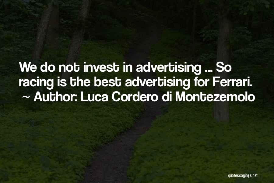 Best Advertising Quotes By Luca Cordero Di Montezemolo