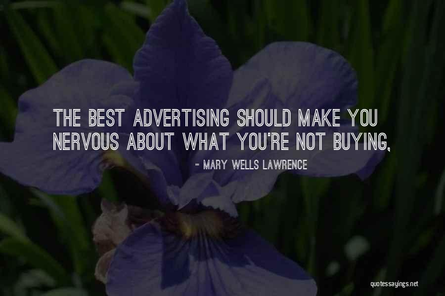 Best Advertising Quotes By Mary Wells Lawrence