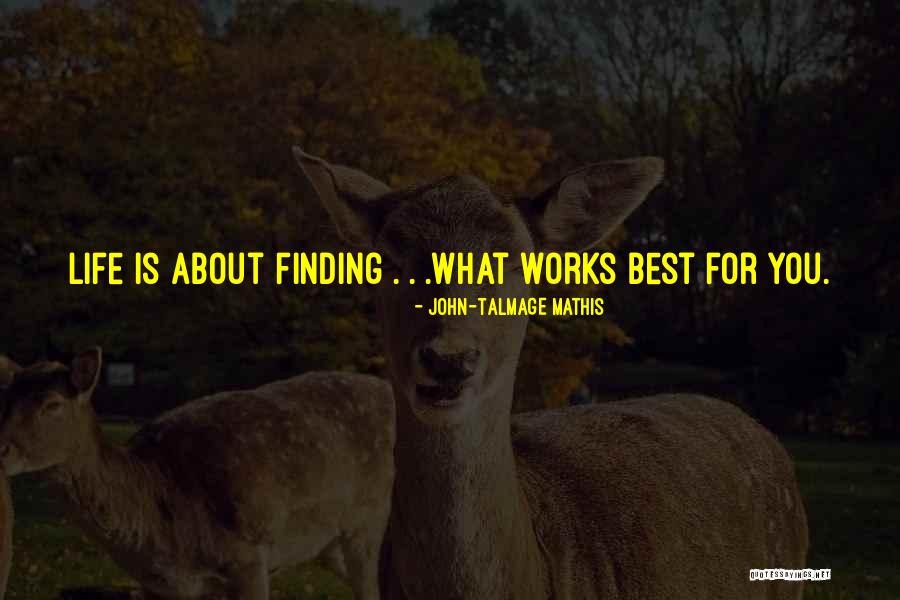 Best Advice About Life Quotes By John-Talmage Mathis Best Advice About Life Quotes By John-Talmage Mathis