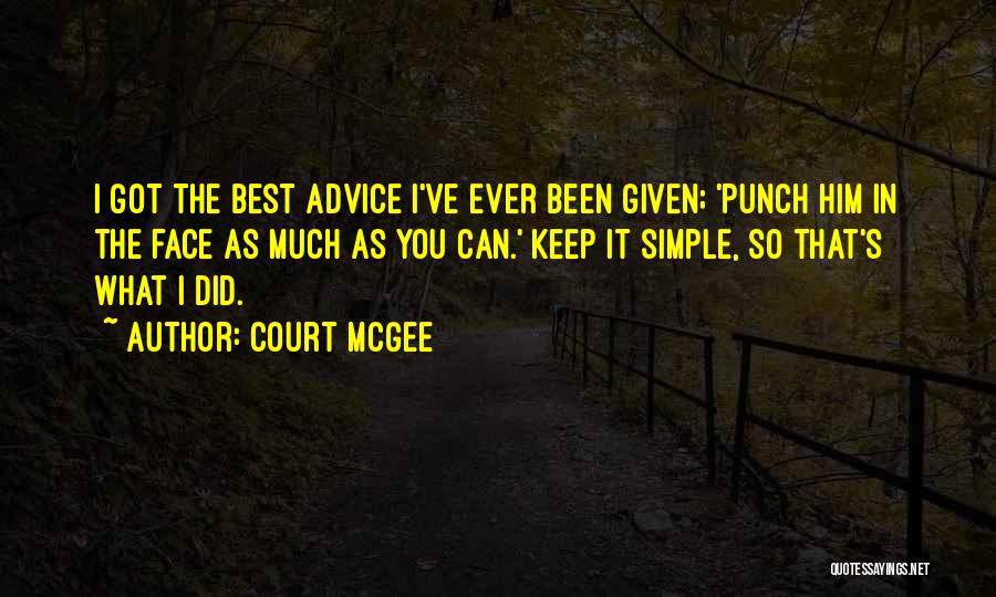 Best Advice Ever Quotes By Court McGee