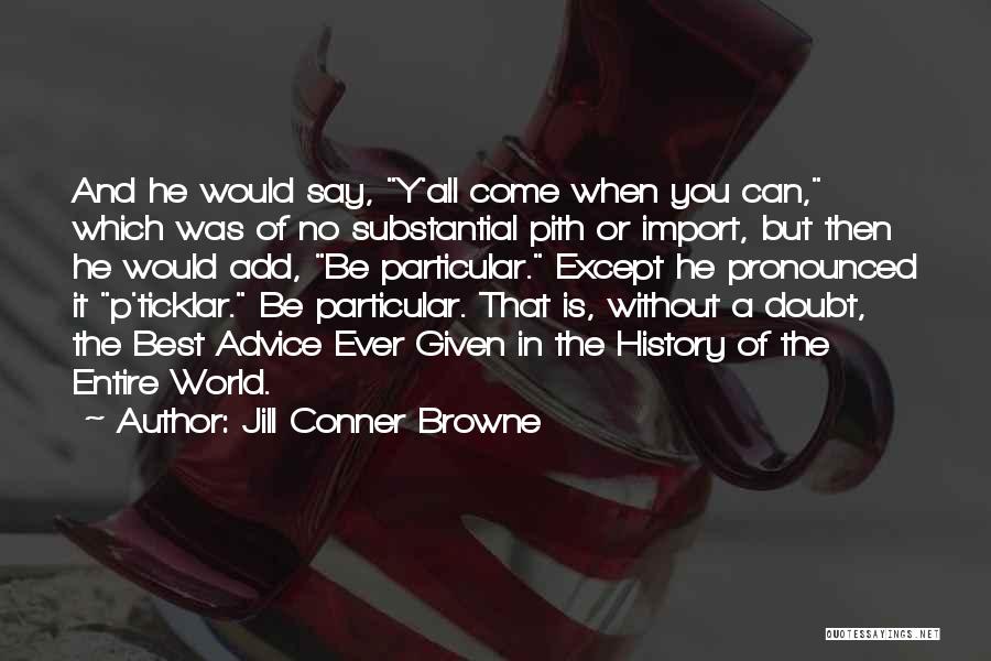 Best Advice Ever Quotes By Jill Conner Browne
