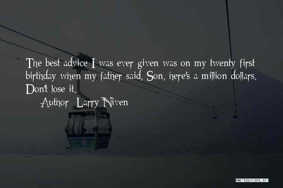 Best Advice Ever Quotes By Larry Niven