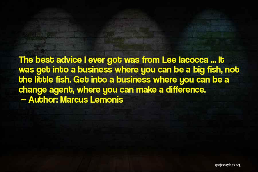 Best Advice Ever Quotes By Marcus Lemonis