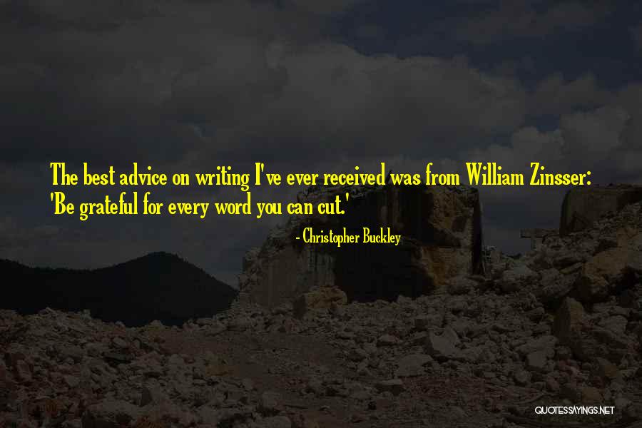 Best Advice Ever Received Quotes By Christopher Buckley Best Advice Ever Received Quotes By Christopher Buckley