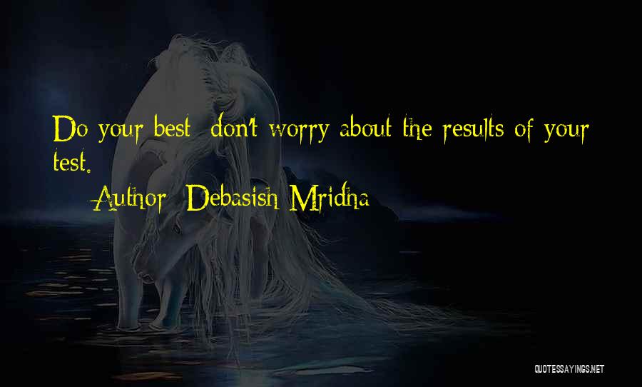 Best Advice For Life Quotes By Debasish Mridha